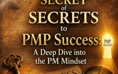The SECRET of SECRETS to PMP Success: A Deep Dive into the PM Mindset